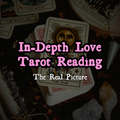 In-Depth Love Tarot Reading — The Real Picture