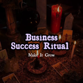 Business Success Ritual — Make It Grow