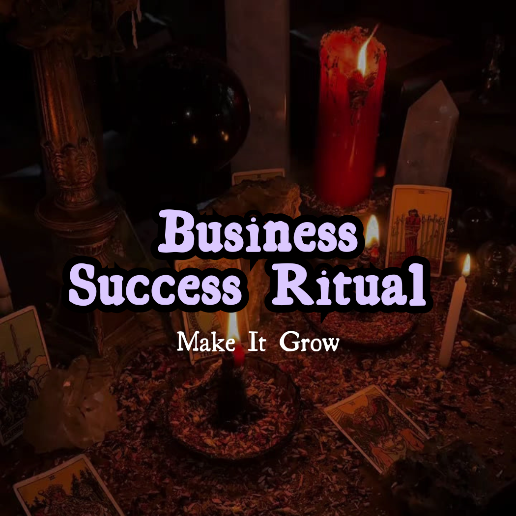 Business Success Ritual — Make It Grow