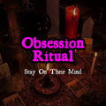 Obsession Ritual — Stay On Their Mind
